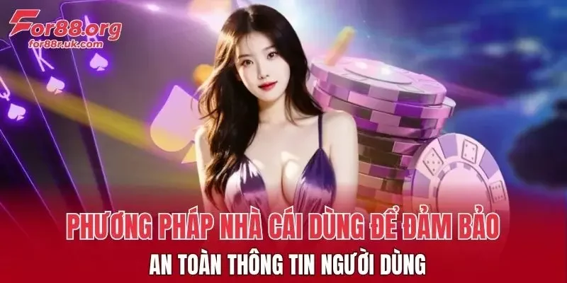 Phương pháp nhà cái dùng để đảm bảo an toàn thông tin người dùng