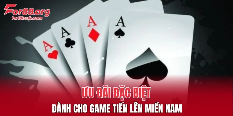 Ưu đãi đặc biệt dành cho game tiến lên miền Nam